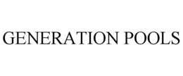 GENERATION POOLS trademark