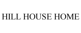HILL HOUSE HOME trademark