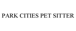 PARK CITIES PET SITTER trademark