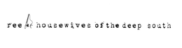 REEL HOUSEWIVES OF THE DEEP SOUTH trademark