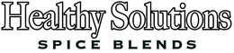 HEALTHY SOLUTIONS SPICE BLENDS trademark