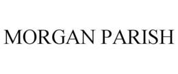 MORGAN PARISH trademark
