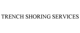 TRENCH SHORING SERVICES trademark