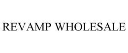 REVAMP WHOLESALE trademark