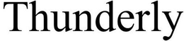 THUNDERLY trademark