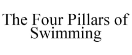 THE FOUR PILLARS OF SWIMMING trademark