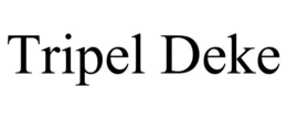TRIPEL DEKE trademark