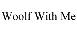 WOOLF WITH ME trademark
