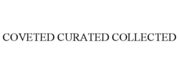 COVETED CURATED COLLECTED trademark