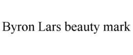 BYRON LARS BEAUTY MARK trademark