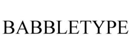 BABBLETYPE trademark