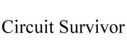 CIRCUIT SURVIVOR trademark