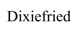 DIXIEFRIED trademark