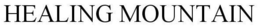 HEALING MOUNTAIN trademark