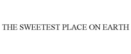 THE SWEETEST PLACE ON EARTH trademark