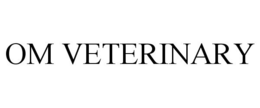 OM VETERINARY trademark