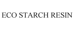 ECO STARCH RESIN trademark