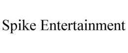 SPIKE ENTERTAINMENT trademark