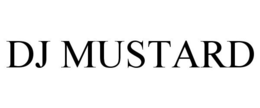 DJ MUSTARD trademark