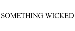 SOMETHING WICKED trademark