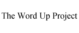 THE WORD UP PROJECT trademark