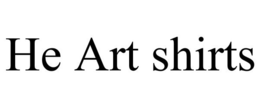 HE ART SHIRTS trademark
