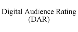 DIGITAL AUDIENCE RATING (DAR) trademark