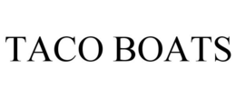 TACO BOATS trademark