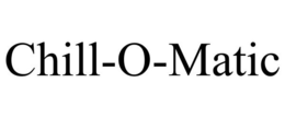 CHILL-O-MATIC trademark