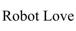 ROBOT LOVE trademark