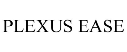 PLEXUS EASE trademark