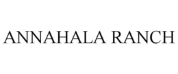 ANNAHALA RANCH trademark