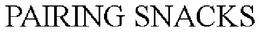 PAIRING SNACKS trademark