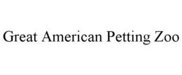 GREAT AMERICAN PETTING ZOO trademark
