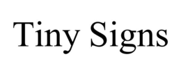 TINY SIGNS trademark