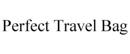 PERFECT TRAVEL BAG trademark