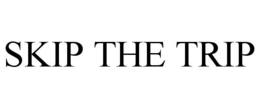 SKIP THE TRIP trademark