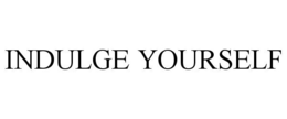 INDULGE YOURSELF trademark