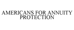 AMERICANS FOR ANNUITY PROTECTION trademark