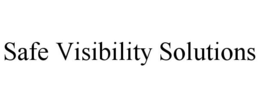 SAFE VISIBILITY SOLUTIONS trademark
