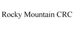 ROCKY MOUNTAIN CRC trademark