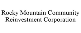 ROCKY MOUNTAIN COMMUNITY REINVESTMENT CORPORATION trademark