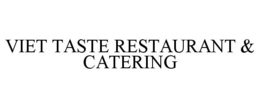 VIET TASTE RESTAURANT & CATERING trademark