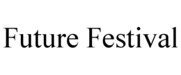 FUTURE FESTIVAL trademark