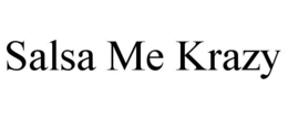 SALSA ME KRAZY trademark