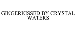 GINGERKISSED BY CRYSTAL WATERS trademark