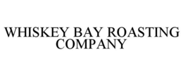 WHISKEY BAY ROASTING COMPANY trademark