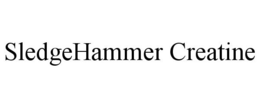 SLEDGEHAMMER CREATINE trademark