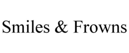SMILES & FROWNS trademark