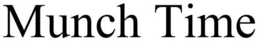 MUNCH TIME trademark